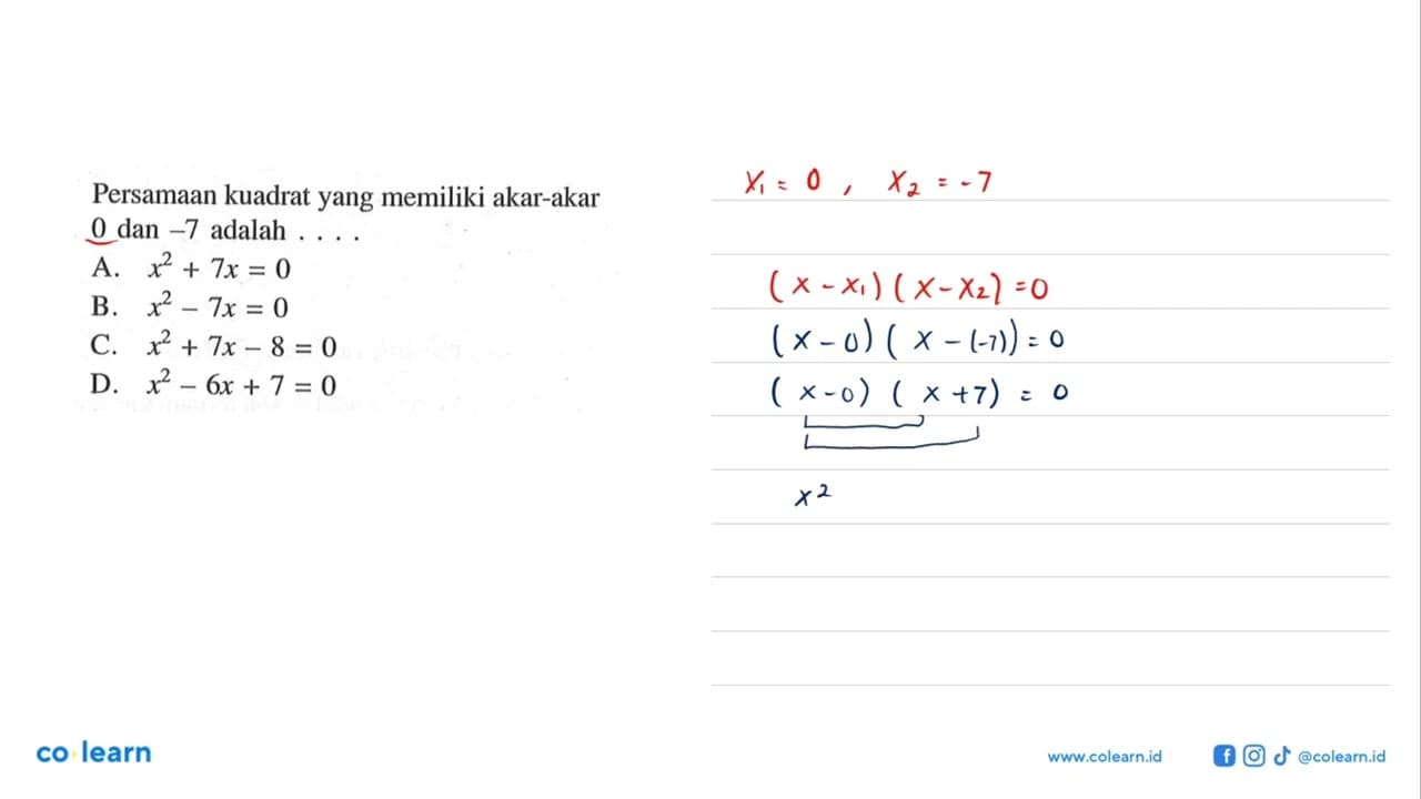 Persamaan kuadrat yang memiliki akar-akar 0 dan -7 adalah