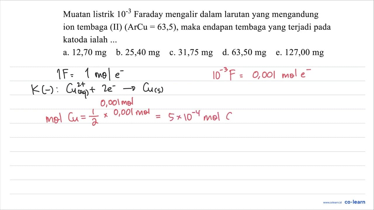 Muatan listrik 10^-3 Faraday mengalir dalam larutan yang