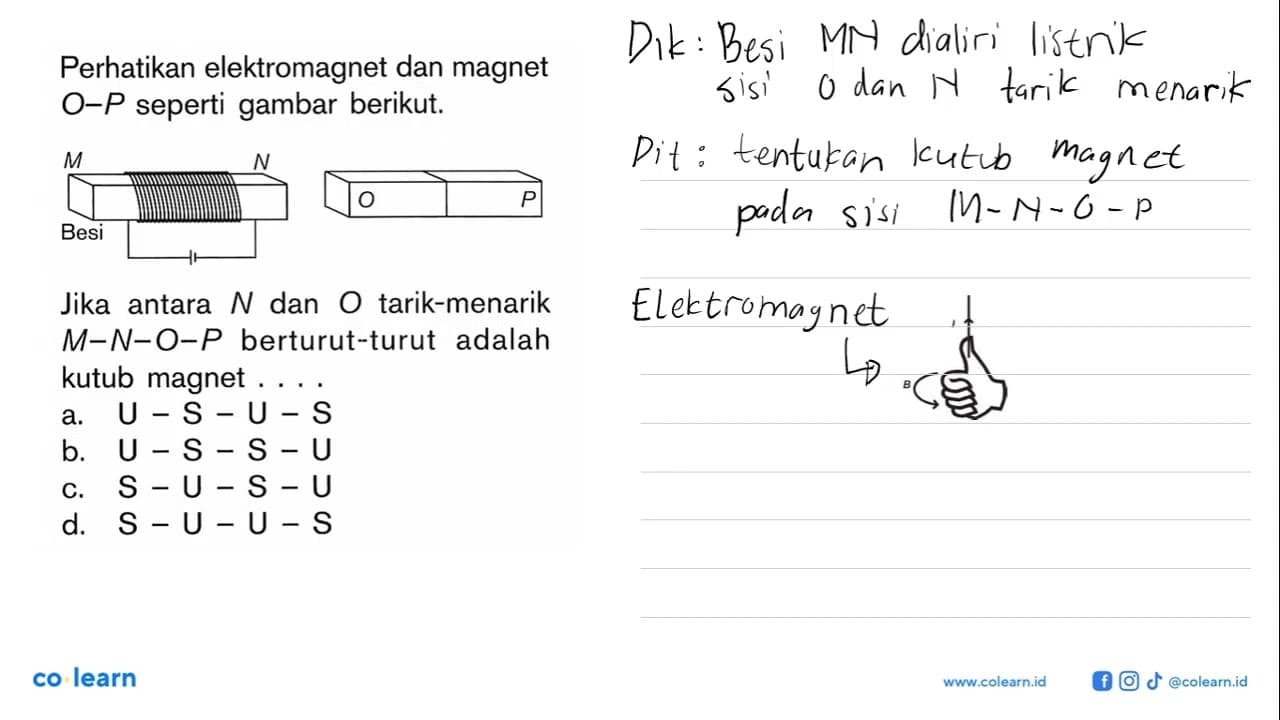 Perhatikan elektromagnet dan magnet O-P seperti gambar