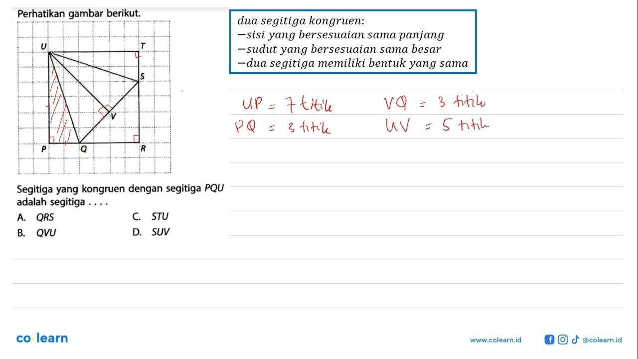 Perhatikan gambar berikut. U T S Y P Q R Segitiga yang