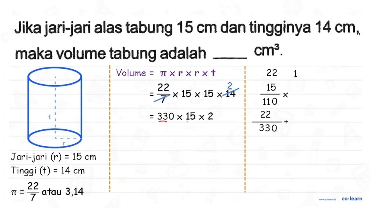 Jika jari-jari alas tabung 15 cm dan tingginya 14 cm , maka