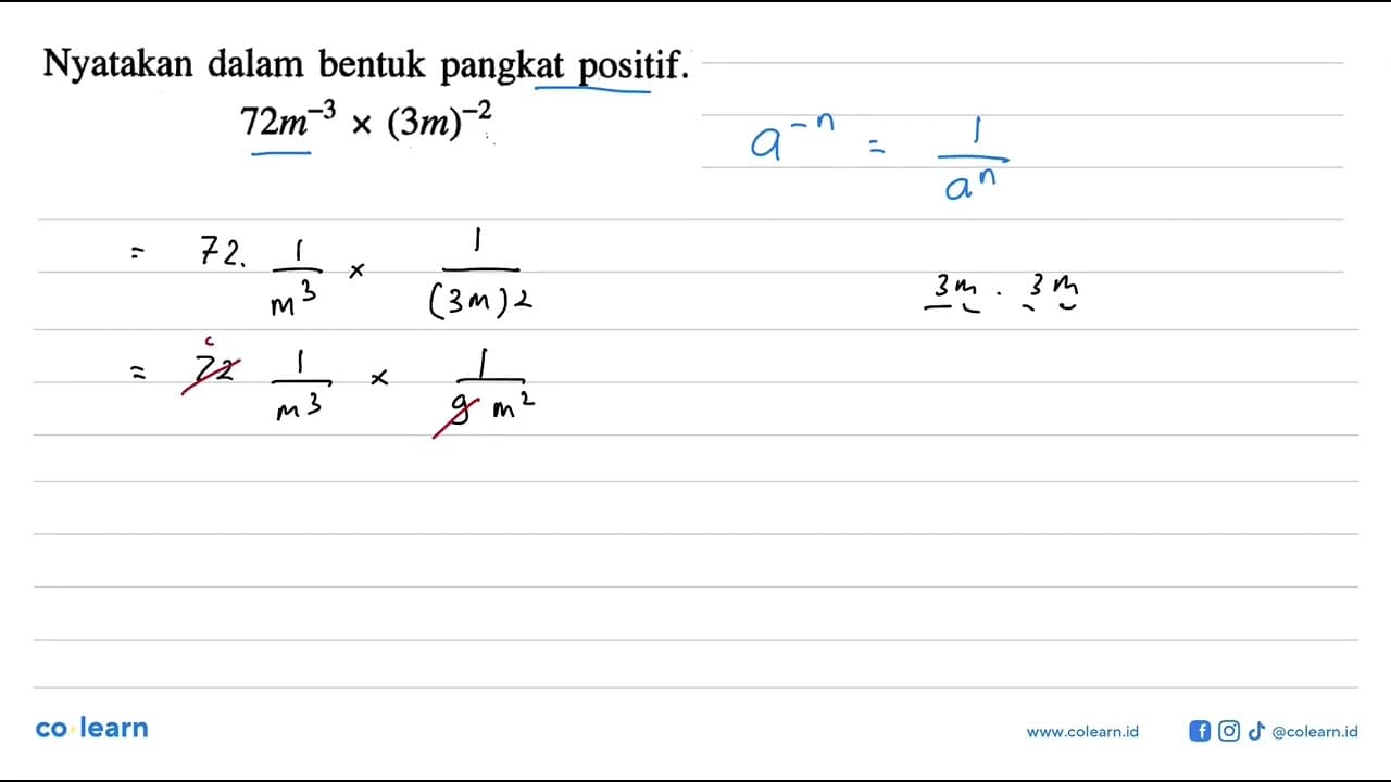 Nyatakan dalam bentuk pangkat positif. 72m^-3 x (3m)^-2