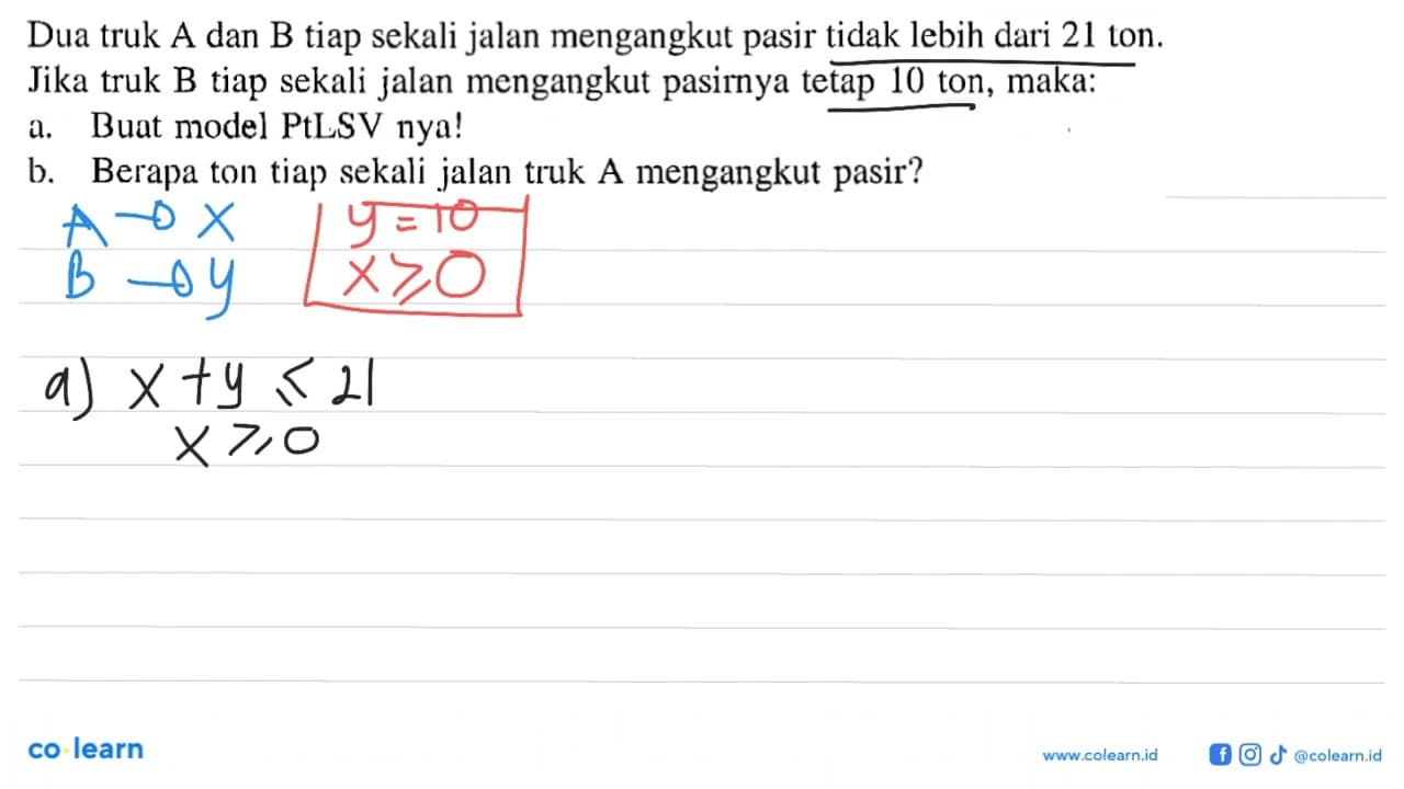 Dua truk A dan B tiap sekali jalan mengangkut pasir tidak