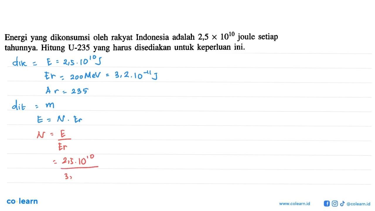 Energi yang dikonsumsi oleh rakyat Indonesia adalah 2,5 x