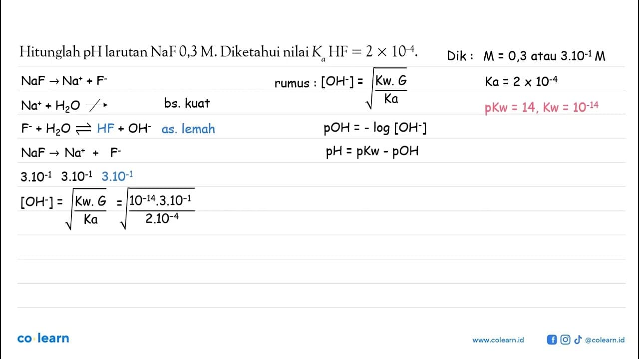 Hitunglah pH larutan NaF 0,3 M.Diketahui nilai Ka