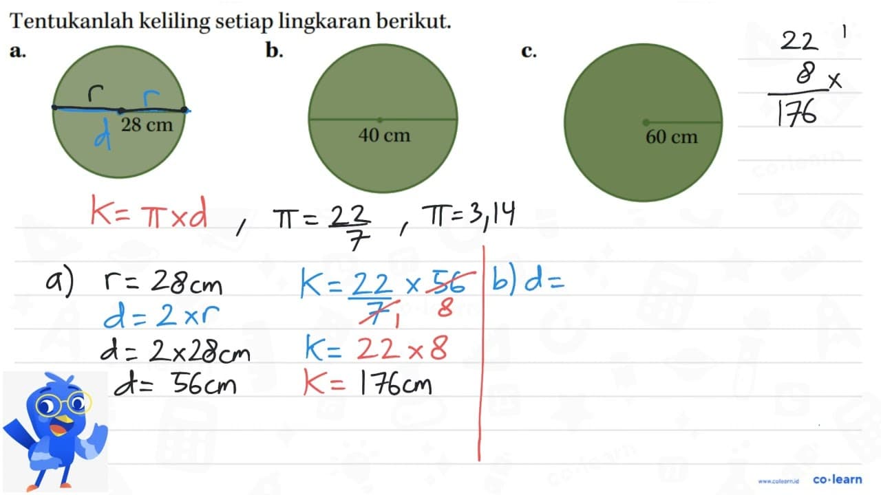 Tentukanlah keliling setiap lingkaran berikut. a. 28 cm b.