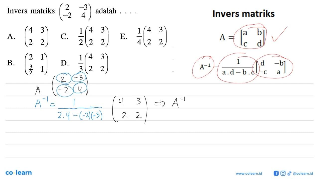 Invers matriks (2 -3 -2 4) adalah . . . .