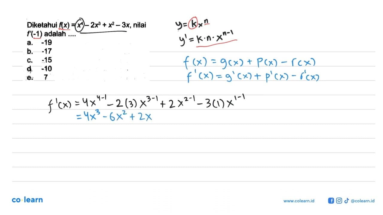 Diketahui f(x)=x^4-2x^3+x^2-3x, nilai f'(-1) adalah....