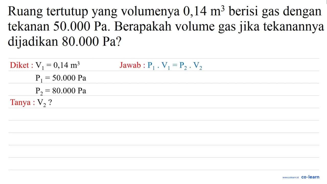 Ruang tertutup yang volumenya 0,14 m^(3) berisi gas dengan