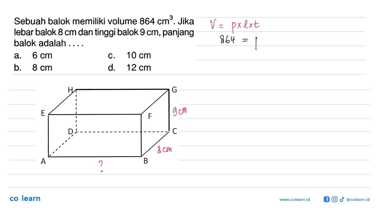 Sebuah balok memiliki volume 864 cm^3 . Jika lebar balok 8