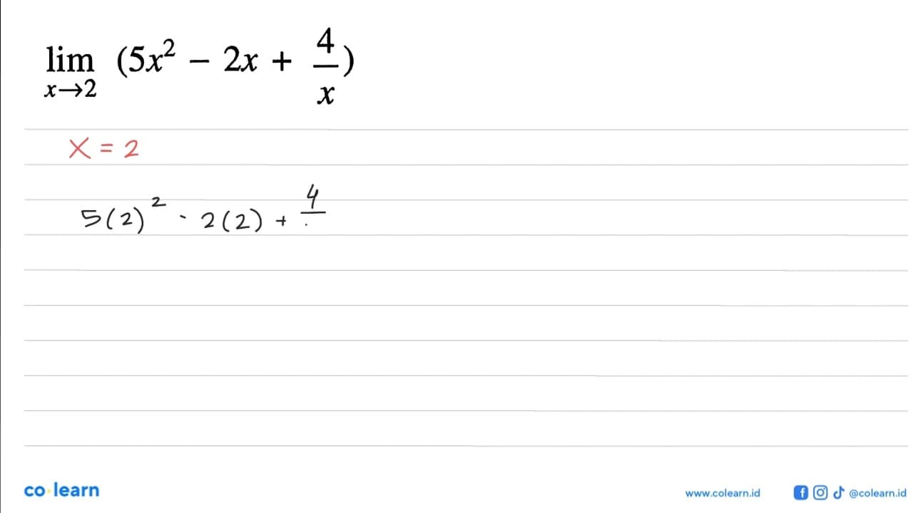 lim x menuju 2(5x^2-2x+(4)/(x))