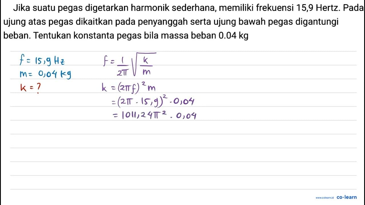 Jika suatu pegas digetarkan harmonik sederhana, memiliki