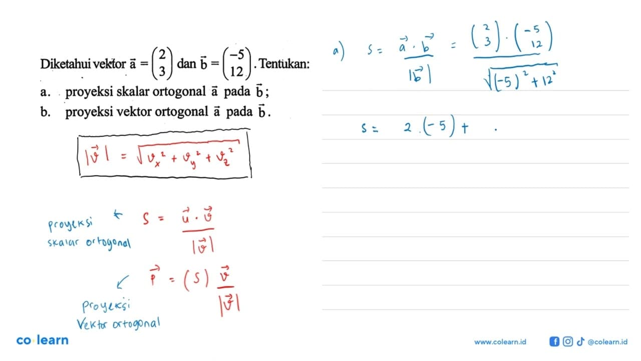 Diketahui vektor a=(2 3) dan vektor b=(-5 12). Tentukan:a.