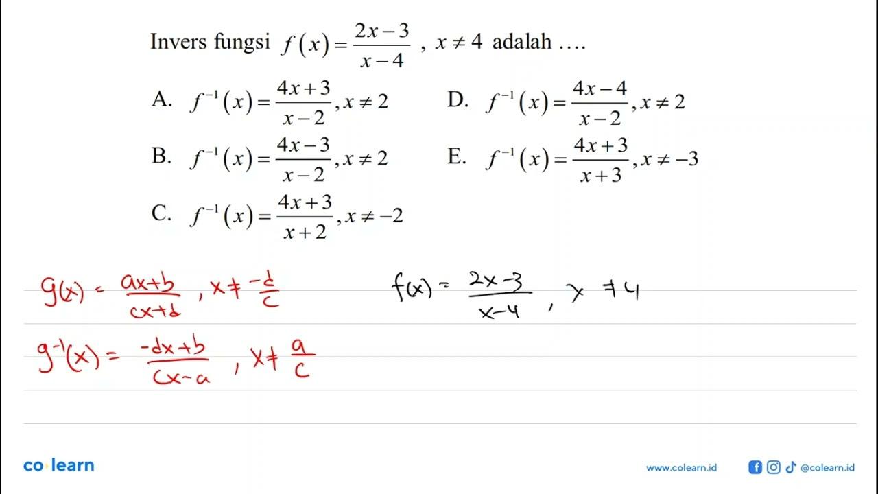 Invers fungsi f(x)=(2x-3)/(x-4), x =/= 4 adalah....