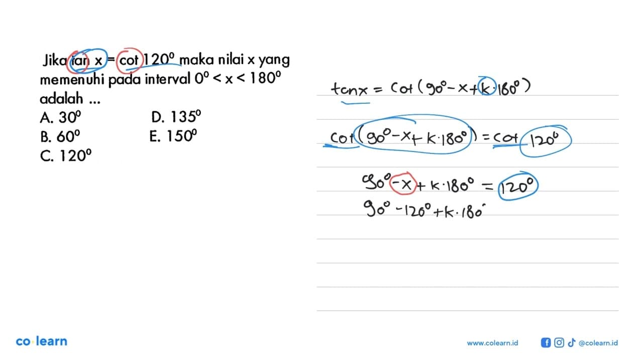 Jika tan x=cot 120 maka nilai x yang memenuhi pada interval