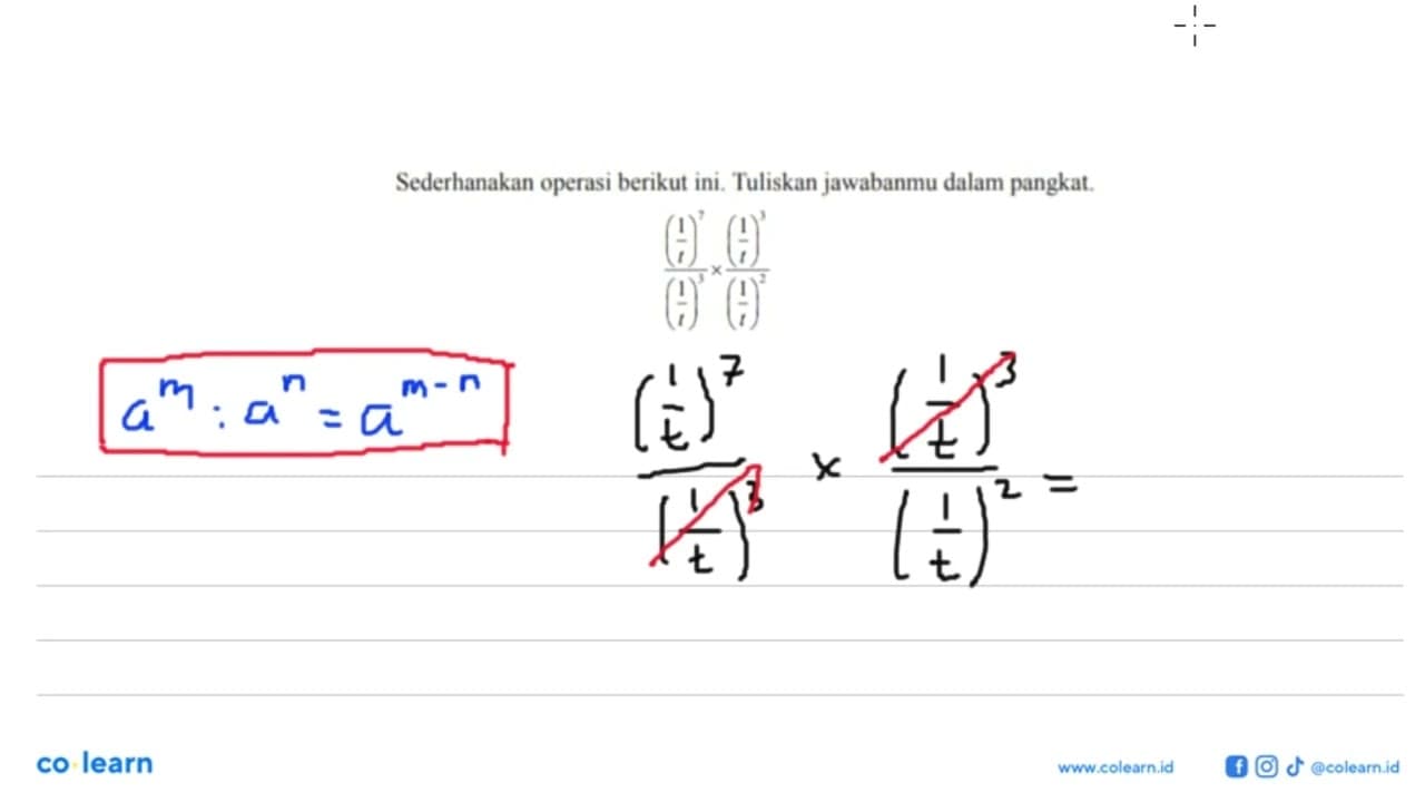 Sederhanakan operasi berikut ini. Tuliskan jawabanmu dalam