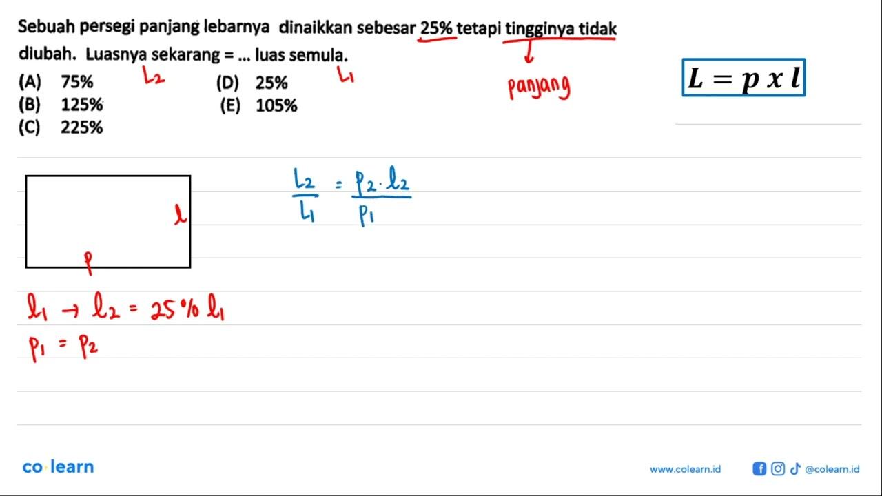 Sebuah empat persegi panjang lebarnya dinaikkan sebesar 25