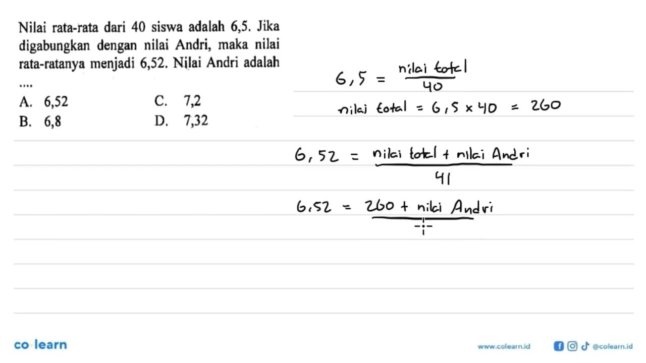 Nilai rata-rata dari 40 siswa adalah 6,5. Jika digabungkan