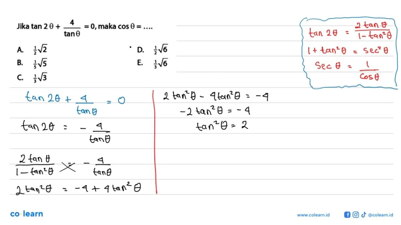 Jika tan 2 theta+4/(tan theta)=0, maka cos theta= ...