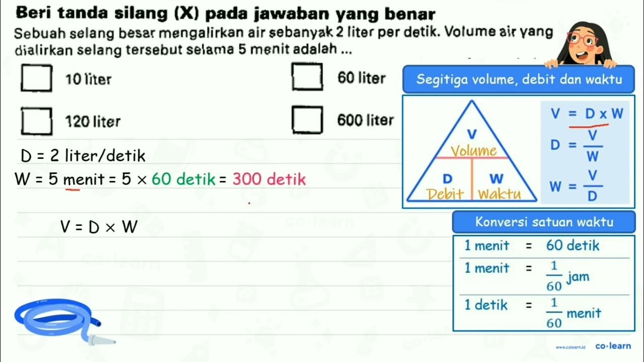 Beri tanda silang (X) pada jawaban yang benar Sebuah selang