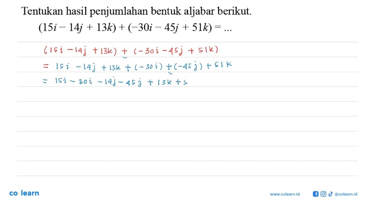 Tentukan hasil penjumlahan bentuk aljabar berikut (15i -