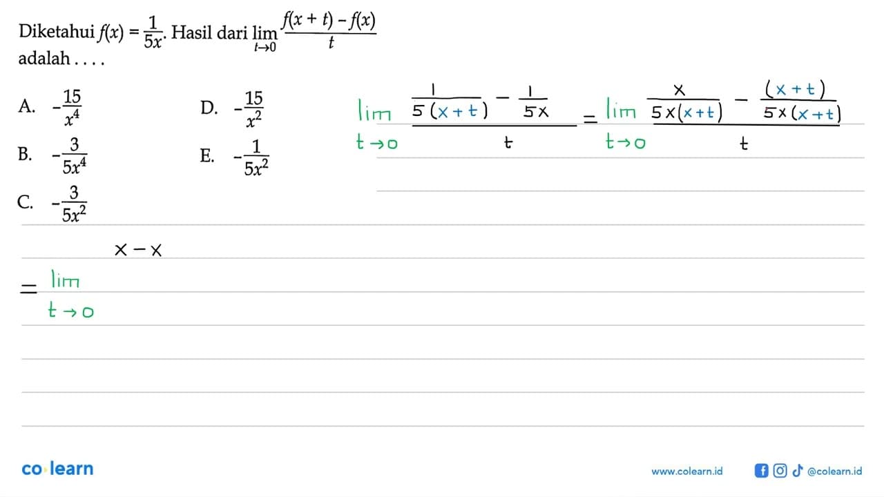 Diketahui f(x)=1/5x. Hasil dari limit t->0 (f(x+t)-f(x))/t