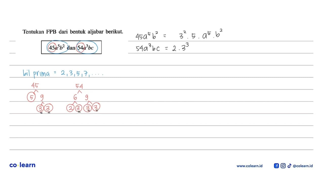Tentukan FPB dari bentuk aljabar berikut. 45a^5 b^2 dan