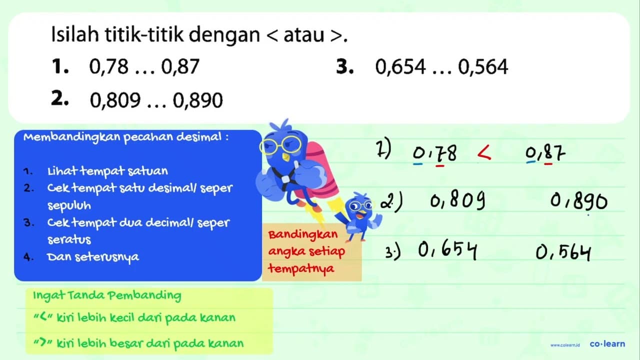 Isilah titik-titik dengan < atau >. 1. 0,78 ... 0,87 3.