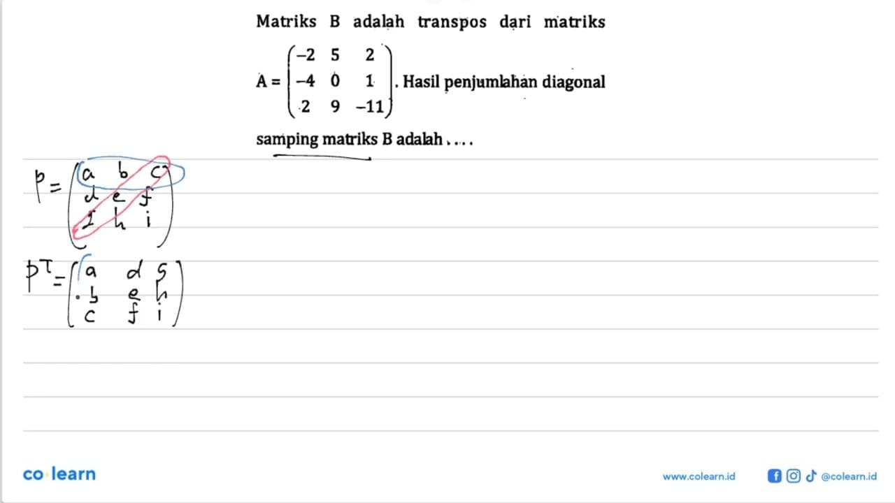 Matriks B adalah transpos dari matriks A=(-2 5 2 -4 0 1 2 9