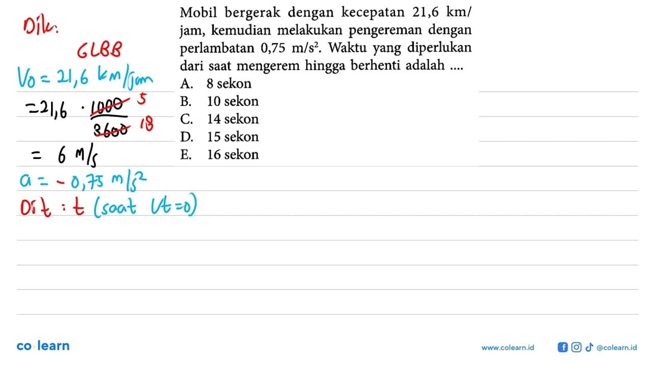 Mobil bergerak dengan kecepatan 21,6 km/jam, kemudian