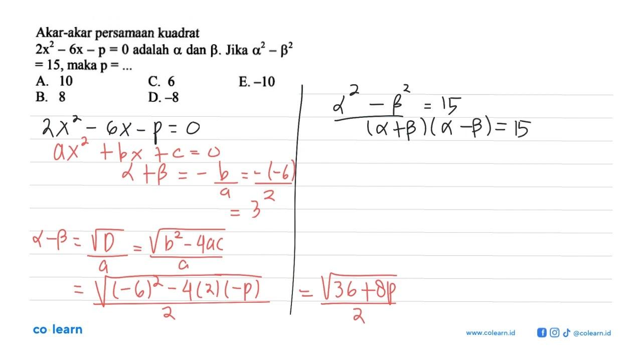 Akar-akar persamaan kuadrat 2x^2 - 6x - p = 0 adalah a dan