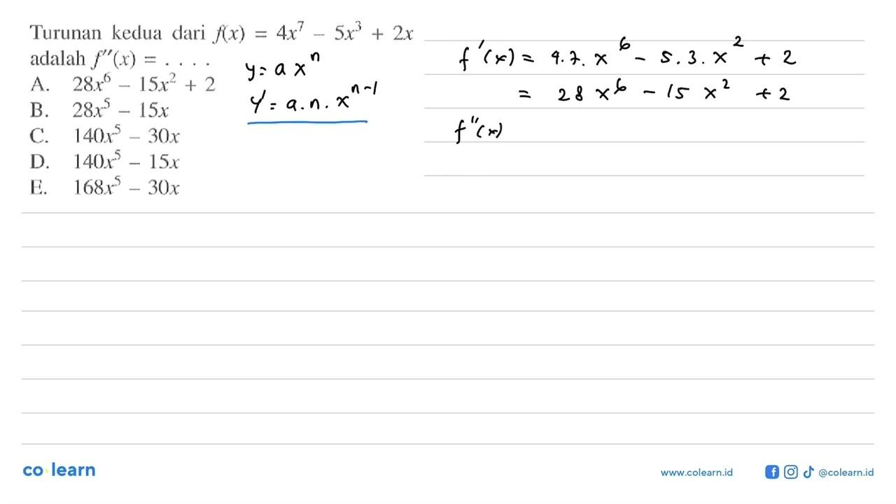 Turunan kedua dari f(x)=4x^7-5x^3+2x adalah f''(x)=...