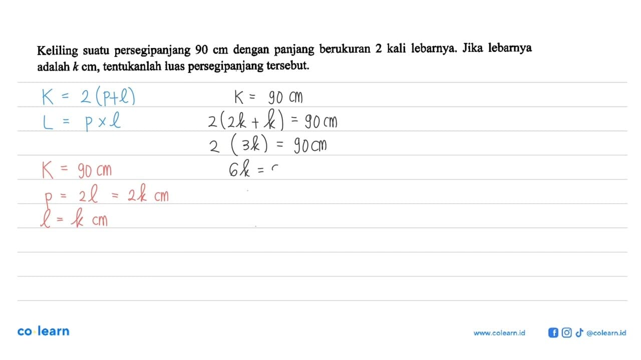 Keliling suatu persegipanjang 90 cm dengan panjang