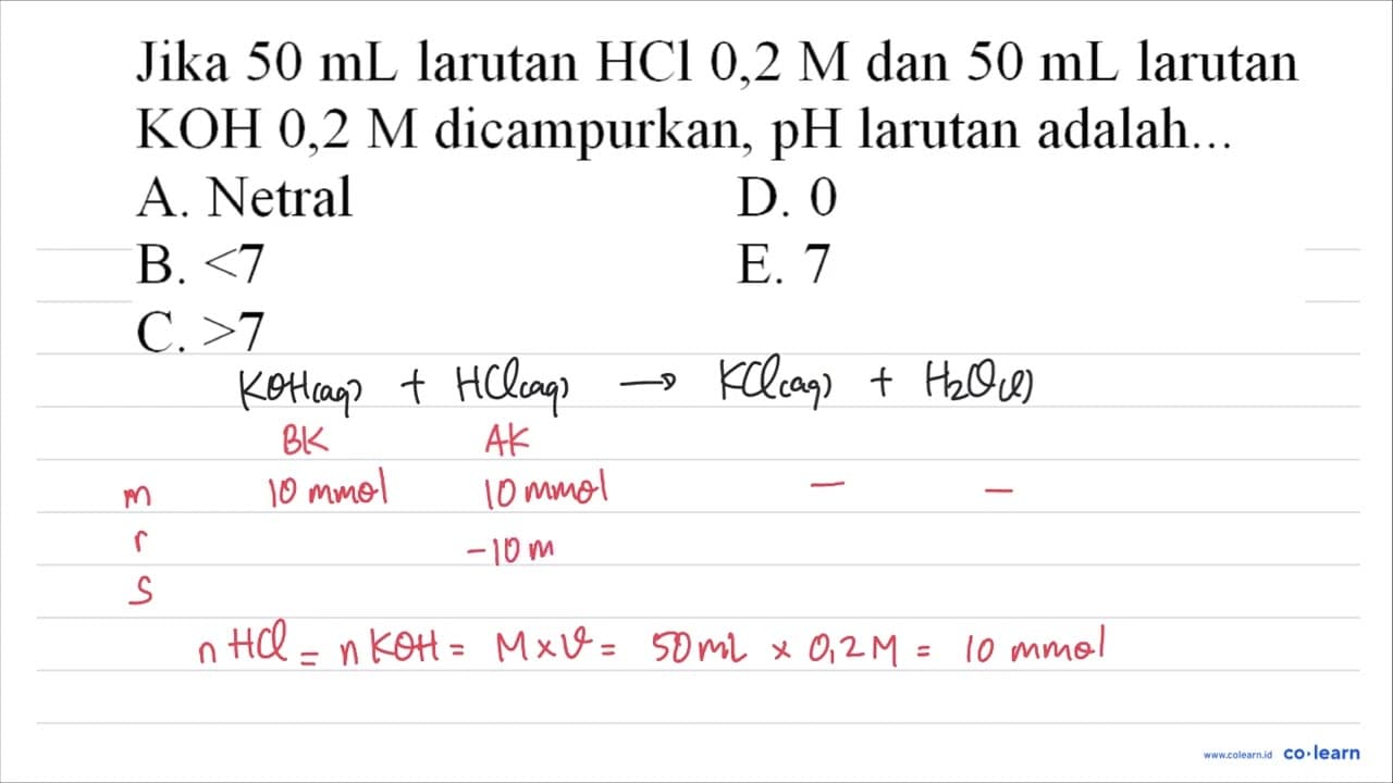 Jika 50 ~mL larutan HCl 0,2 M dan 50 ~mL larutan KOH