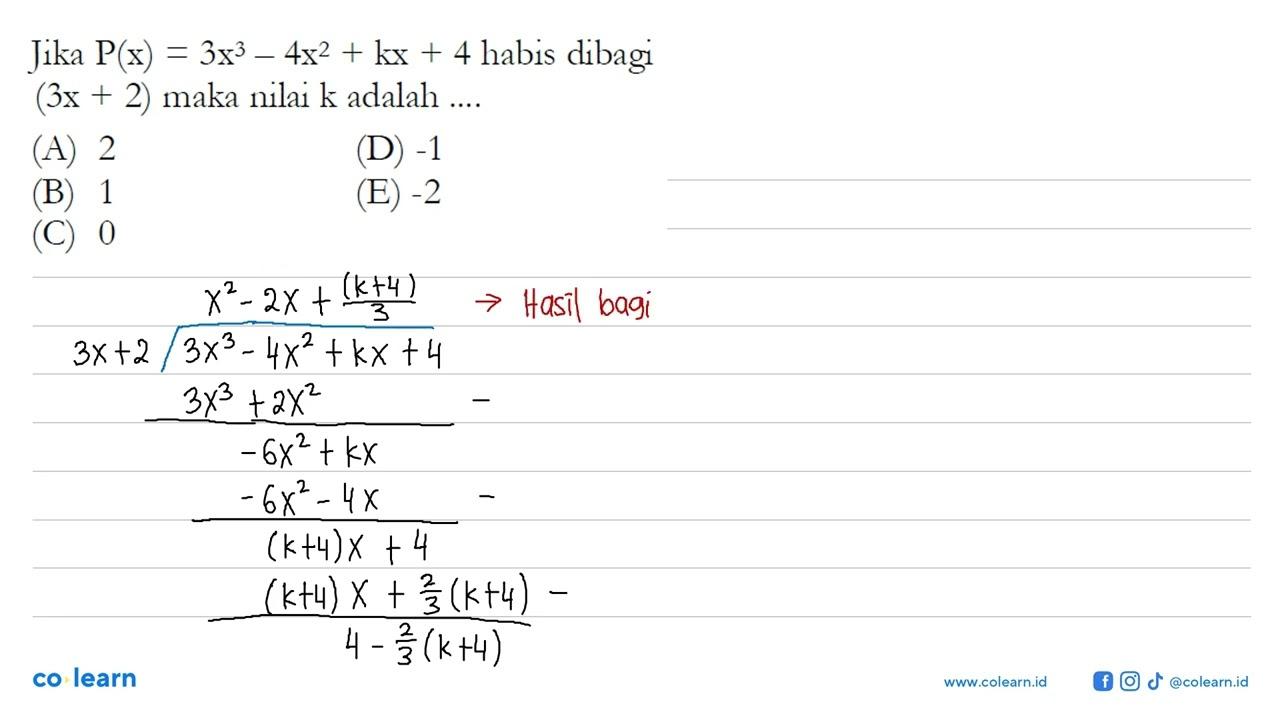 Jika P(x)=3x^3-4x^2+kx+4 habis dibagi (3x+2) maka nilai k