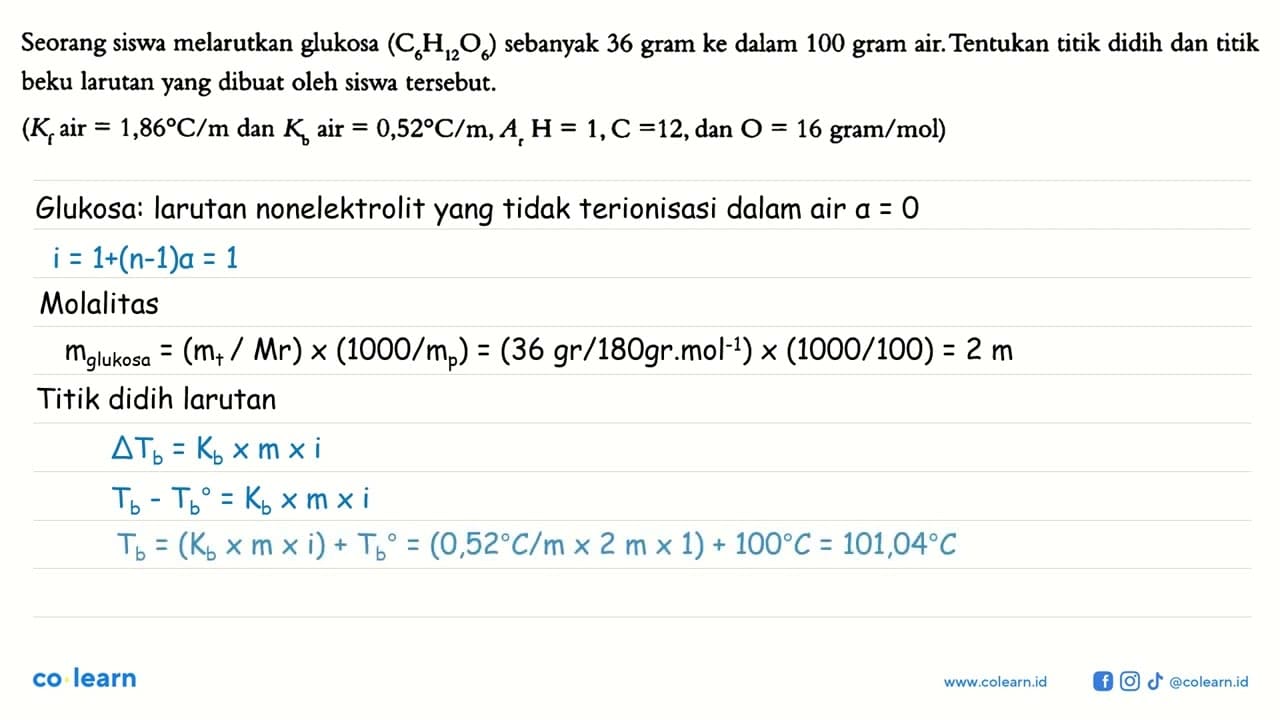 Seorang siswa melarutkan glukosa (C6H12O6) sebanyak 36 gram