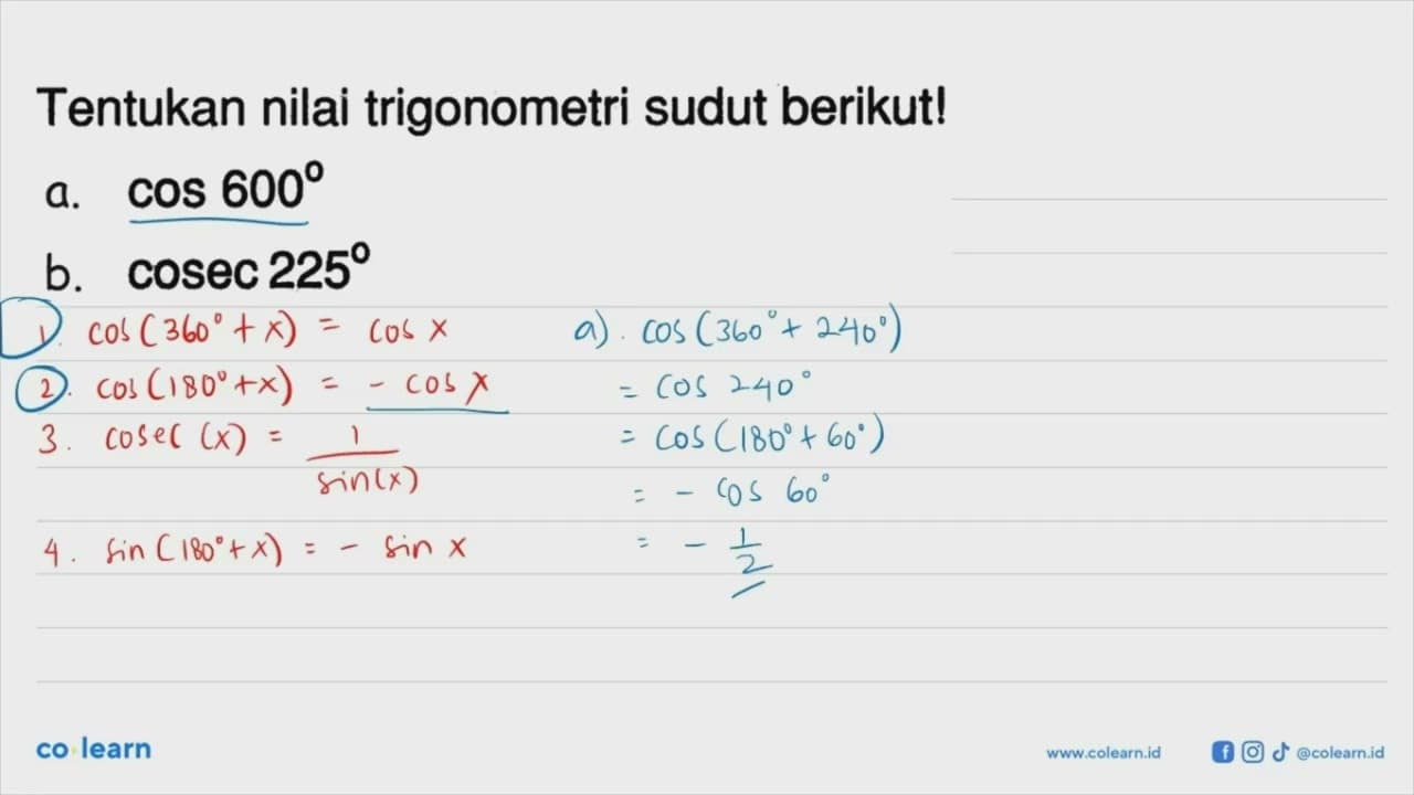 Tentukan nilai trigonometri sudut berikut! a. cos 600 b.