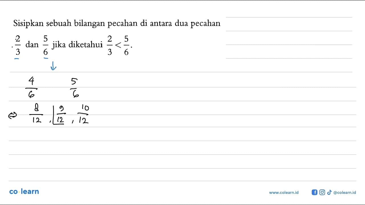 Sisipkan sebuah bilangan pecahan di antara dua pecahan 2/3