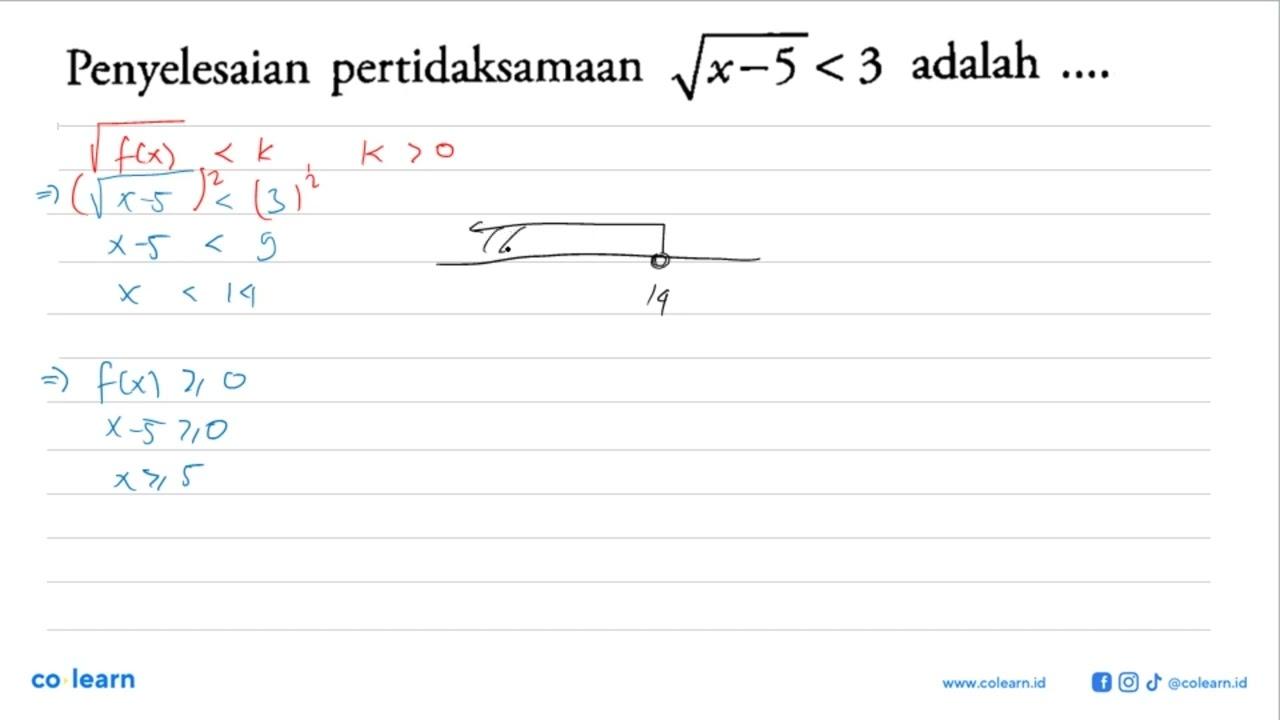 Penyelesaian pertidaksamaan (x-5)^(1/2)<3 adalah ....