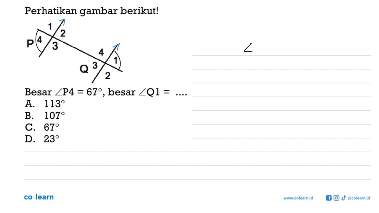 Perhatikan gambar berikut! 1 2 3 4 P 1 2 3 4 Q Besar sudut