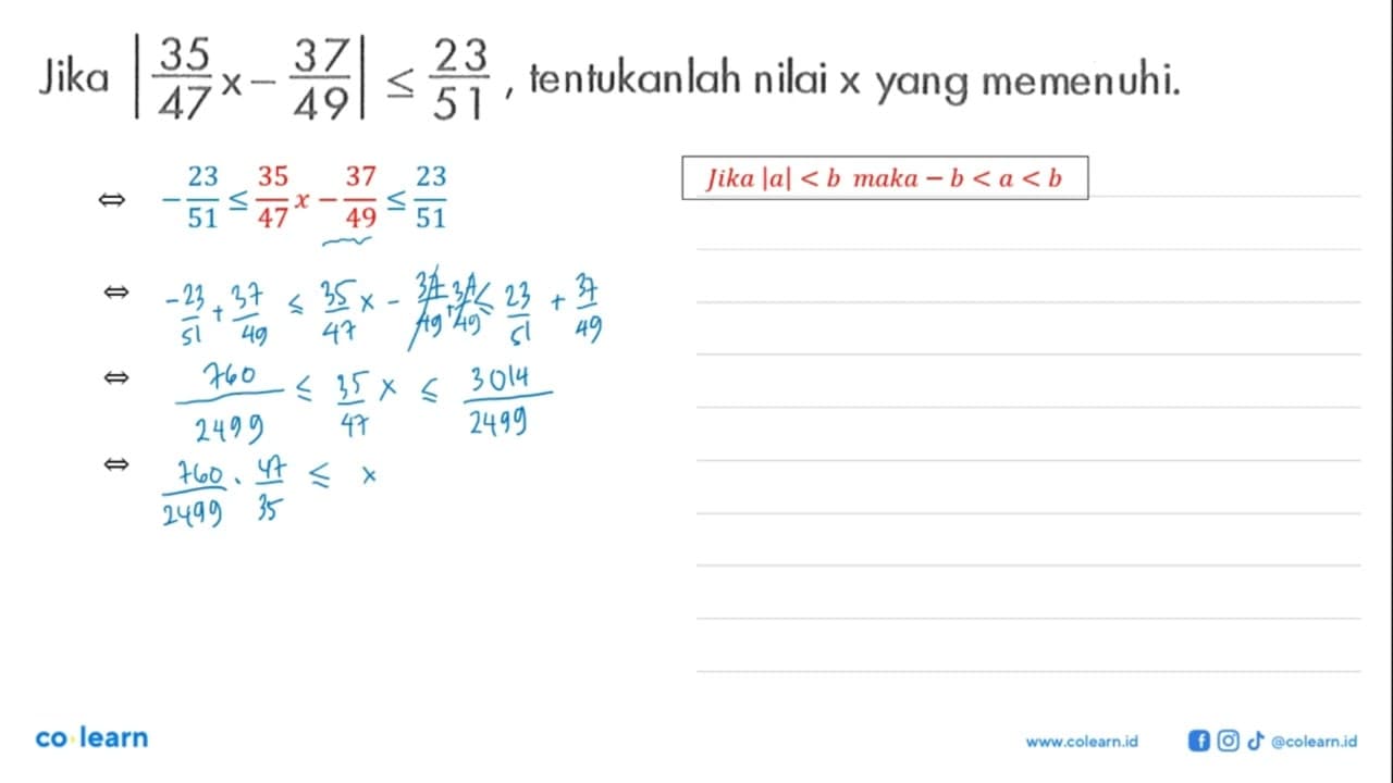 Jika |(35/47)x-37/49|<=23/51, tentukanlah nilai x yang