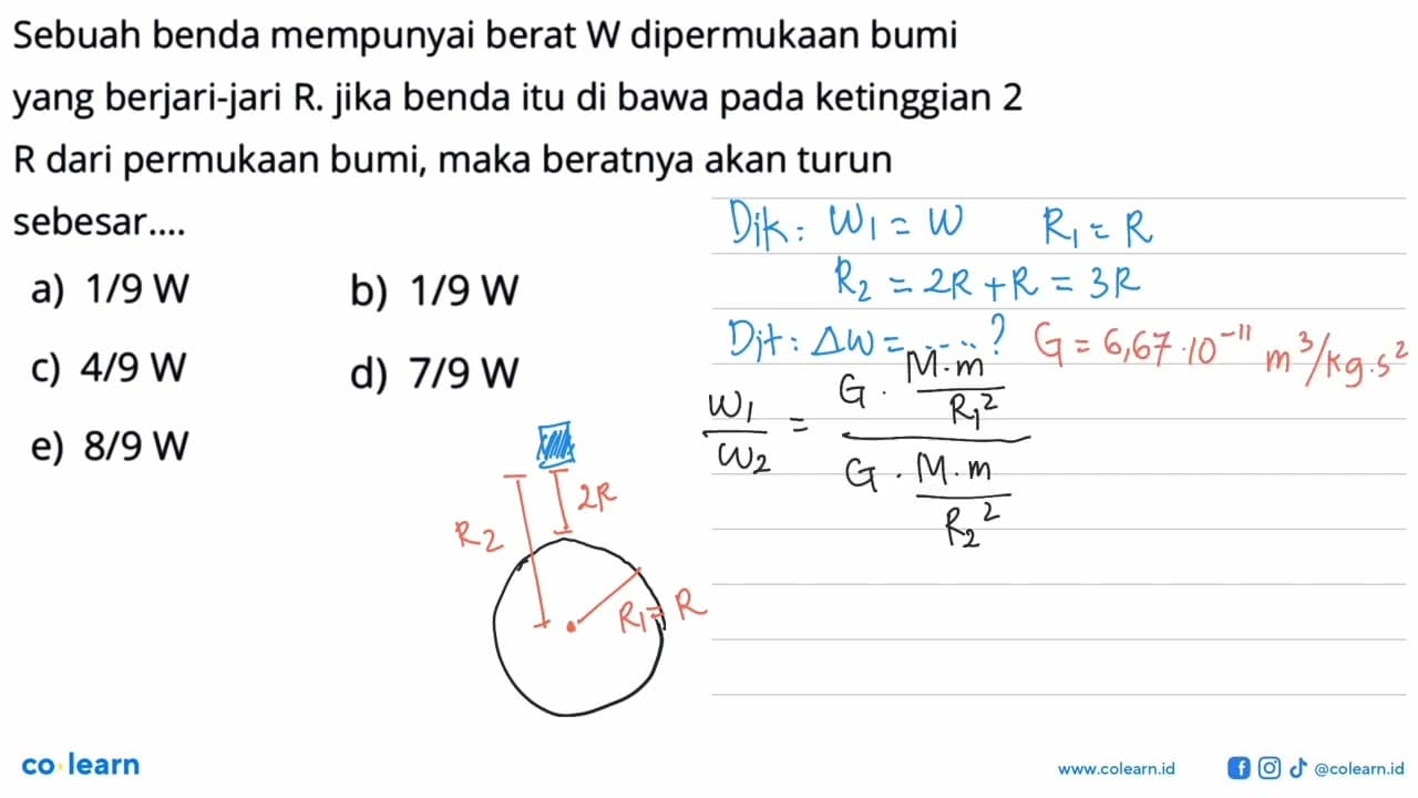 Sebuah benda mempunyai berat W dipermukaan bumi yang