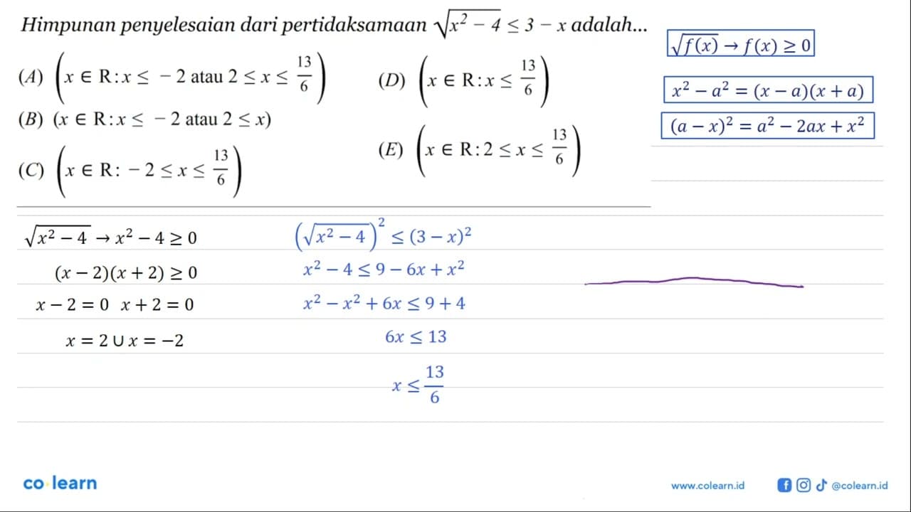 Himpunan penyelesaian dari pertidaksamaan akar(x^2-4)<=3-x