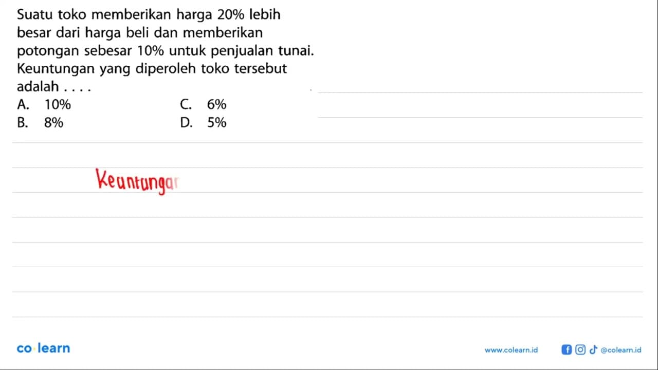 Suatu toko memberikan harga 20% lebih besar dari harga beli