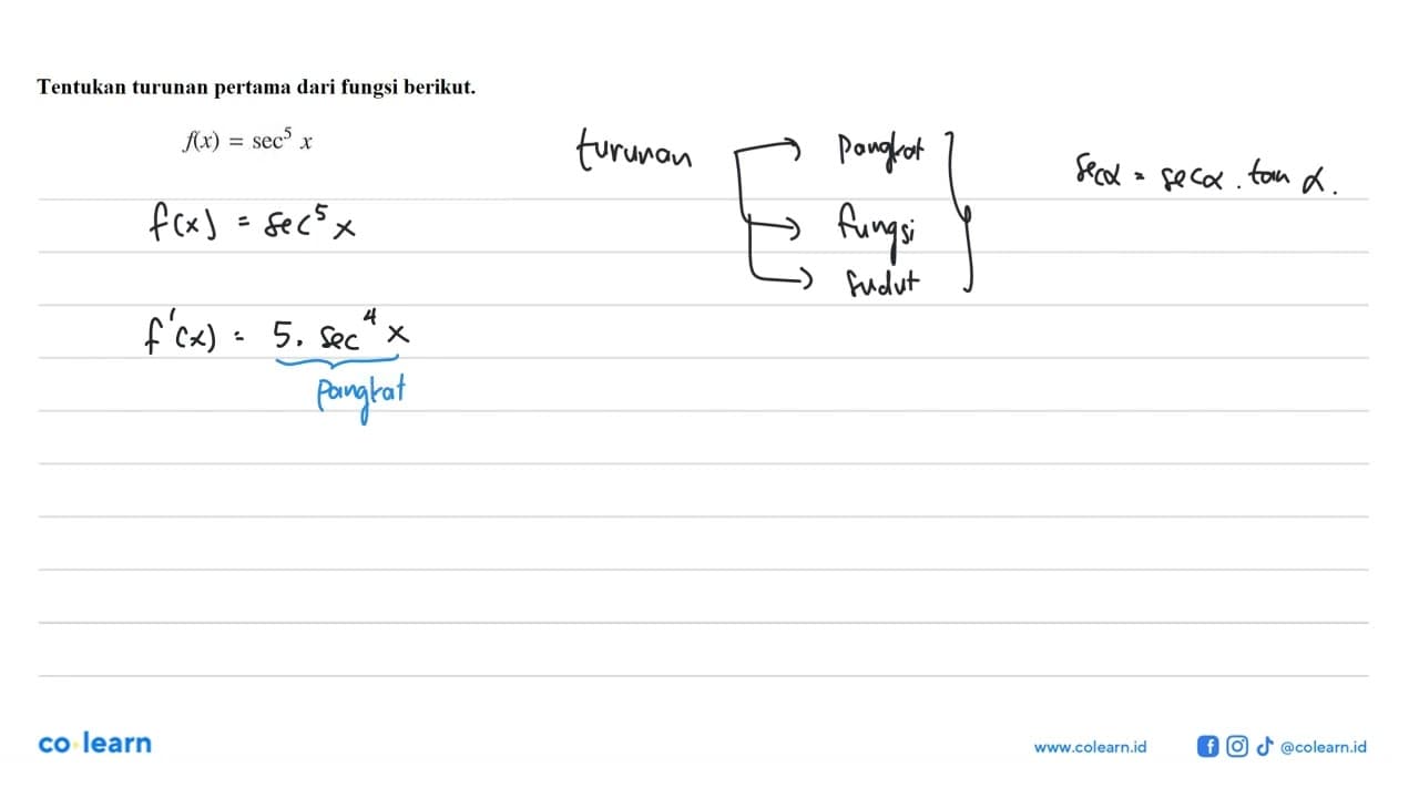 Tentukan turunan pertama dari fungsi berikut. f(x)=sec^5 x