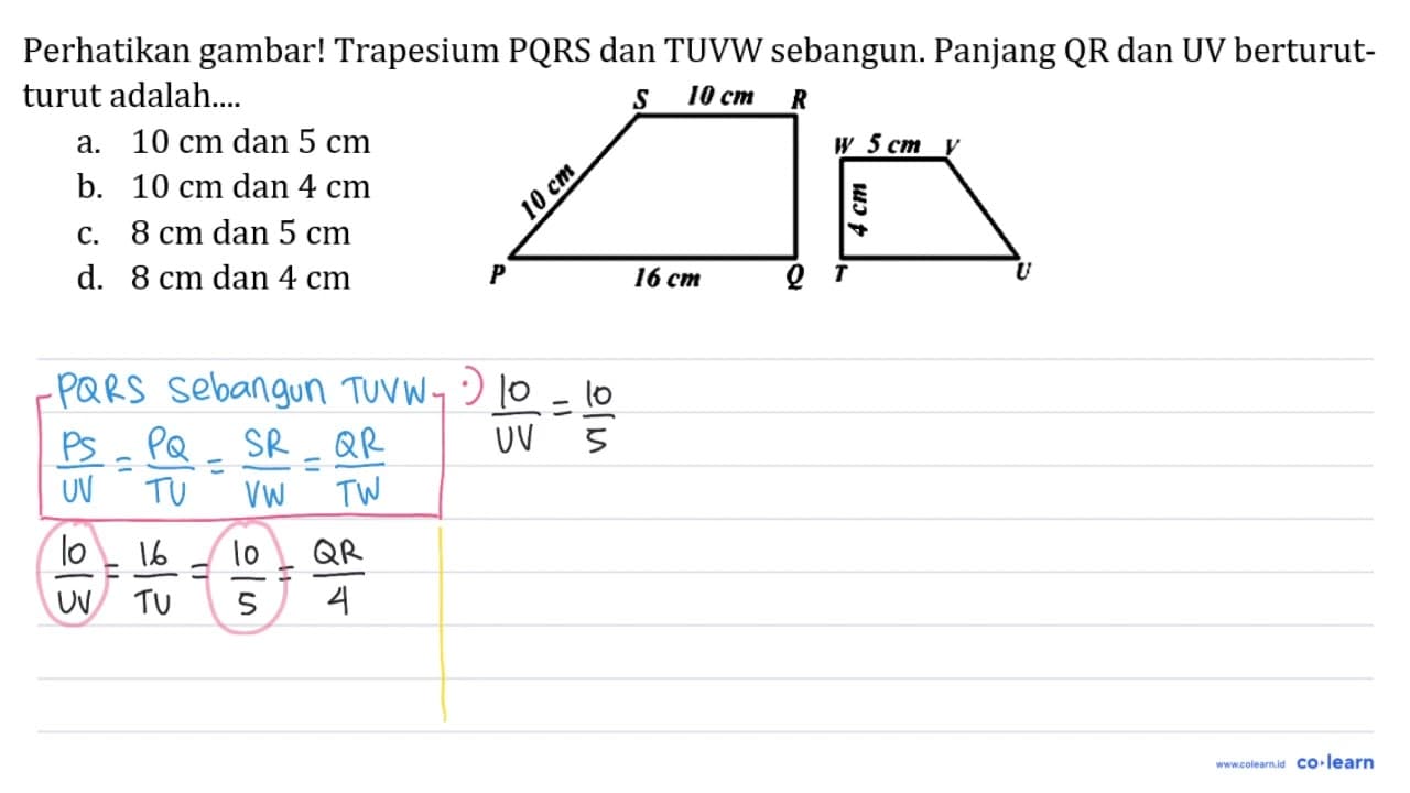 Perhatikan gambar! Trapesium PQRS dan TUVW sebangun.