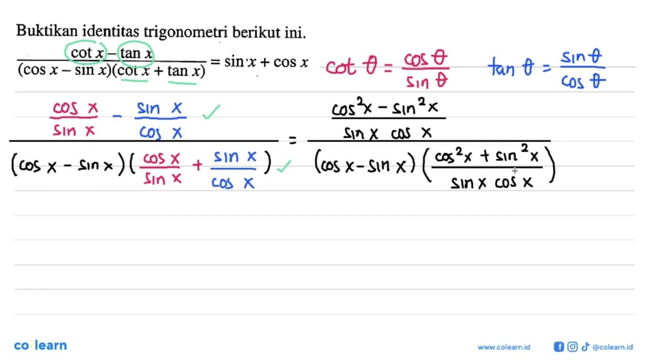 Buktikan identitas trigonometri berikut ini. (cot x-tan