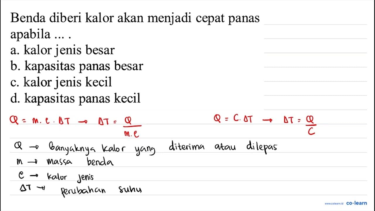 Benda diberi kalor akan menjadi cepat panas apabila .... a.