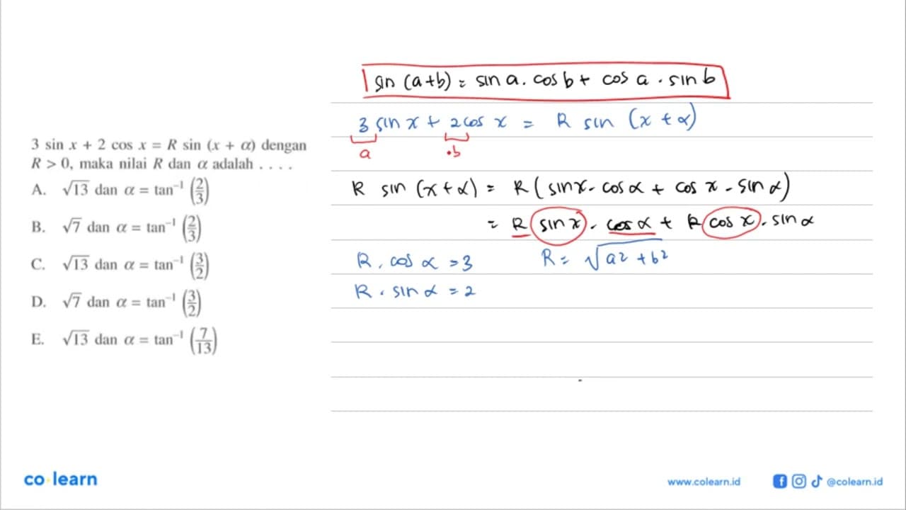 3 sin x+2 cos x= R sin (x+a) dengan R>0, maka nilai R dan a