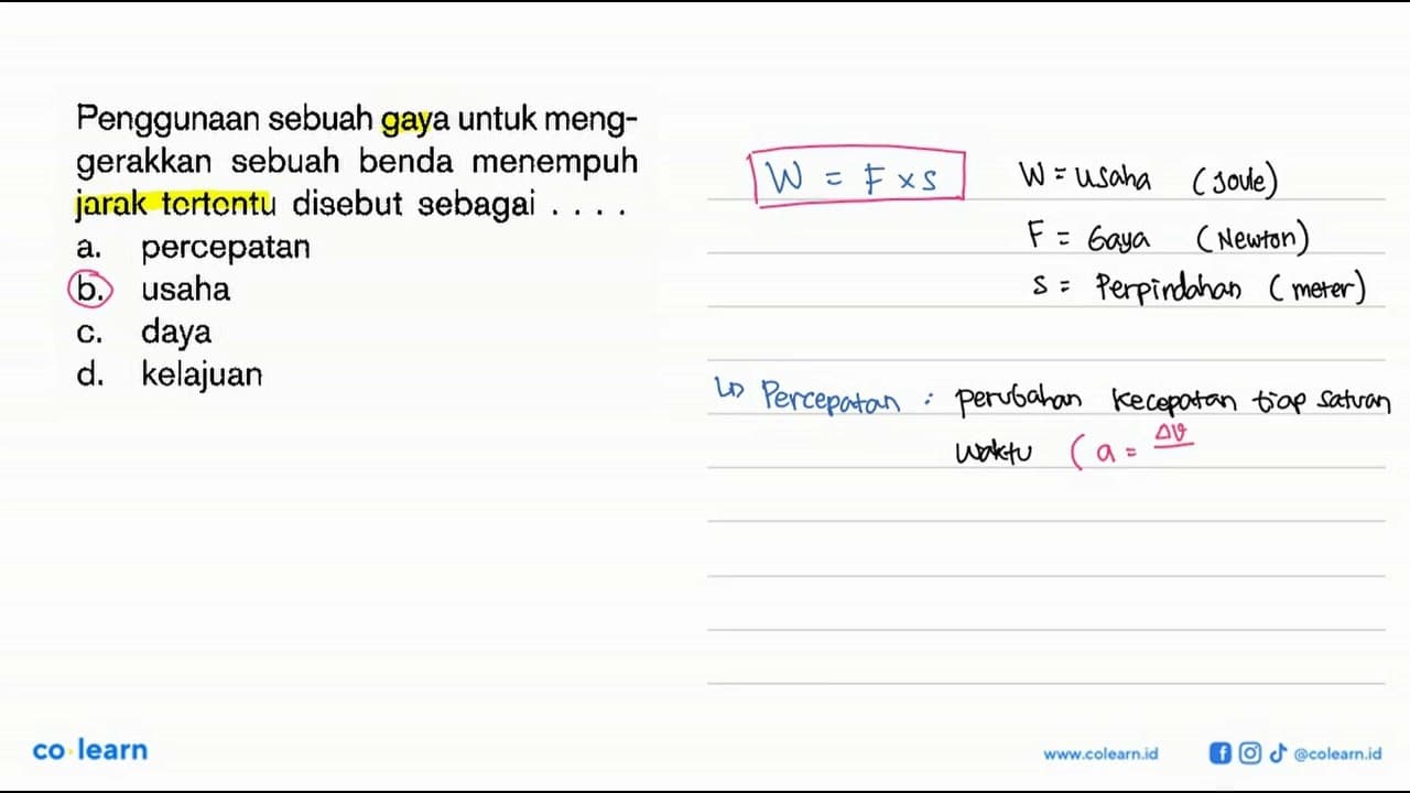 Penggunaan sebuah gaya untuk menggerakkan sebuah benda